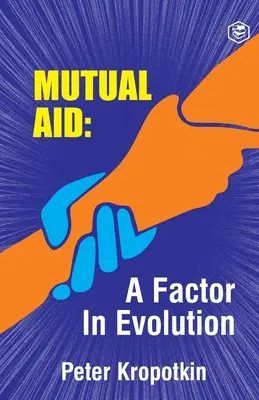 El Socorro Mutuo Un Factor de Evolución - The Mutual Aid A Factor in Evolution