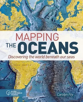 Cartografía de los océanos: Descubrir el mundo bajo nuestros mares - Mapping the Oceans: Discovering the World Beneath Our Seas