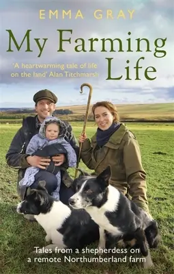 Mi vida de granjera: Historias de una pastora en una remota granja de Northumberland - My Farming Life: Tales from a Shepherdess on a Remote Northumberland Farm