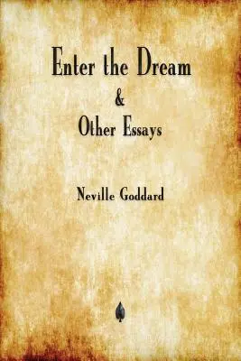 Entra en el sueño y otros ensayos - Enter the Dream and Other Essays