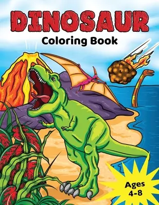 Libro para colorear de dinosaurios: para niños de 4 a 8 años, colorear dinosaurios prehistóricos para niños y niñas - Dinosaur Coloring Book: for Kids Ages 4-8, Prehistoric Dino Colouring for Boys & Girls