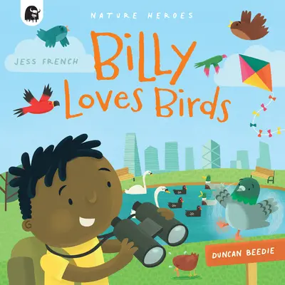 Billy ama los pájaros: Una aventura en la naturaleza repleta de datos ¡Bombardeo de pájaros! volumen 1 - Billy Loves Birds: A Fact-Filled Nature Adventure Bursting with Birds!volume 1