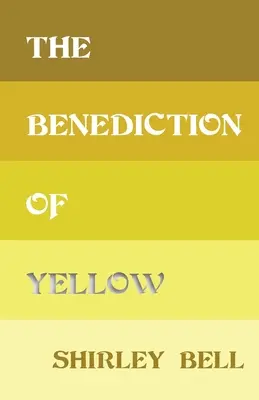 La bendición del amarillo - The Benediction of Yellow