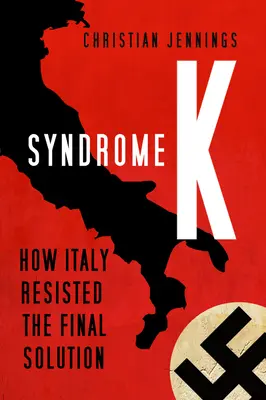 Síndrome K: Cómo Italia resistió a la Solución Final - Syndrome K: How Italy Resisted the Final Solution