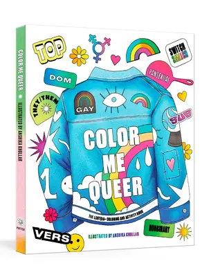 Color Me Queer: El libro de colorear y actividades LGBTQ - Color Me Queer: The LGBTQ+ Coloring and Activity Book