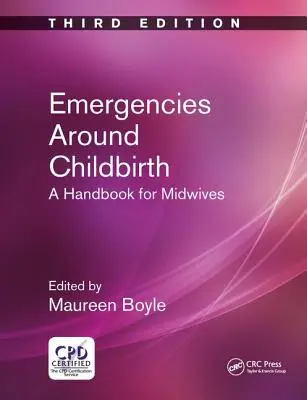 Urgencias en torno al parto: Manual para matronas, tercera edición - Emergencies Around Childbirth: A Handbook for Midwives, Third Edition