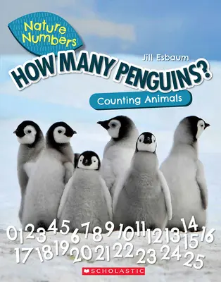 ¿Cuántos pingüinos? (Números de la naturaleza): Contar animales del 0 al 100 - How Many Penguins? (Nature Numbers): Counting Animals 0-100