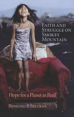 Fe y lucha en Smokey Mountain: esperanza para un planeta en peligro - Faith and Struggle on Smokey Mountain: Hope for a Planet in Peril