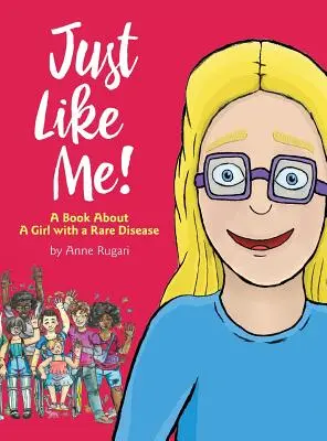 Como yo: Un libro sobre una niña con una enfermedad rara - Just Like Me!: A Book About A Girl with a Rare Disease