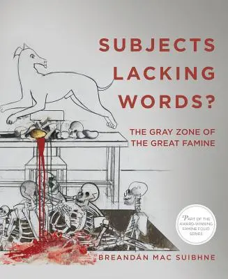 Sujetos sin palabras: La zona gris de la gran hambruna - Subjects Lacking Words?: The Gray Zone of the Great Famine