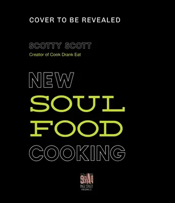 Fix Me a Plate: Recetas tradicionales y de la nueva escuela de Soul Food de Scotty Scott de Cook Drank Eat - Fix Me a Plate: Traditional and New School Soul Food Recipes from Scotty Scott of Cook Drank Eat