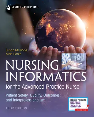 Informática de enfermería para la enfermera de práctica avanzada, tercera edición: Seguridad del paciente, calidad, resultados e interprofesionalidad - Nursing Informatics for the Advanced Practice Nurse, Third Edition: Patient Safety, Quality, Outcomes, and Interprofessionalism