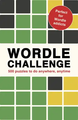 Wordle Challenge: 500 puzzles para hacer en cualquier momento y lugar - Wordle Challenge: 500 Puzzles to Do Anywhere, Anytime