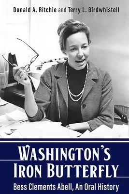 La mariposa de hierro de Washington: Bess Clements Abell, una historia oral - Washington's Iron Butterfly: Bess Clements Abell, an Oral History