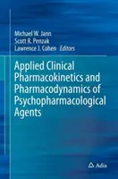 Farmacocinética Clínica Aplicada y Farmacodinámica de los Agentes Psicofarmacológicos - Applied Clinical Pharmacokinetics and Pharmacodynamics of Psychopharmacological Agents