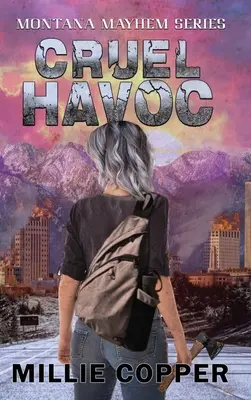 Cruel Havoc: Montana Mayhem Book 4 America's New Apocalypse