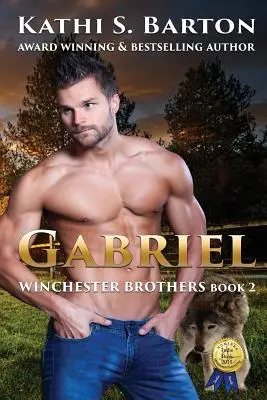 Gabriel: Hermanos Winchester - Romance Paranormal Erótico con Lobo Metamorfo - Gabriel: Winchester Brothers-Erotic Paranormal Wolf Shifter Romance