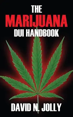 El Manual de DUI de Marihuana - The Marijuana DUI Handbook