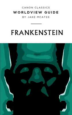 Guía de cosmovisión para Frankenstein - Worldview Guide for Frankenstein