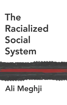 El sistema social racializado: La teoría crítica de la raza como teoría social - The Racialized Social System: Critical Race Theory as Social Theory