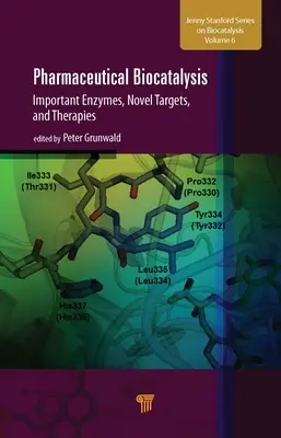 Biocatálisis farmacéutica: Enzimas importantes, nuevas dianas y terapias - Pharmaceutical Biocatalysis: Important Enzymes, Novel Targets, and Therapies