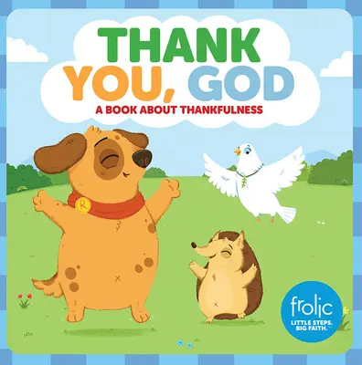 Gracias, Dios: Un libro sobre el agradecimiento - Thank You, God: A Book about Thankfulness