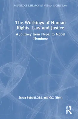 El funcionamiento de los derechos humanos, la ley y la justicia: De Nepal a candidato al Nobel - The Workings of Human Rights, Law and Justice: A Journey from Nepal to Nobel Nominee
