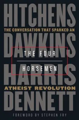 Los cuatro jinetes: La conversación que desencadenó una revolución atea - The Four Horsemen: The Conversation That Sparked an Atheist Revolution