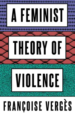 Una teoría feminista de la violencia: Una perspectiva decolonial - A Feminist Theory of Violence: A Decolonial Perspective