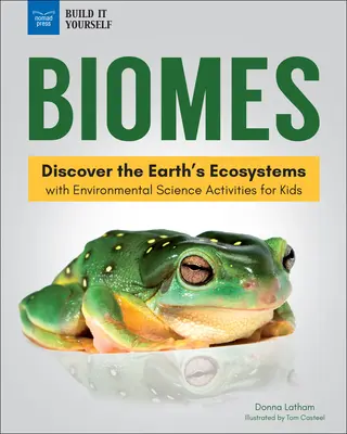 Biomas: Descubre los ecosistemas de la Tierra con actividades de ciencias medioambientales para niños - Biomes: Discover the Earth's Ecosystems with Environmental Science Activities for Kids