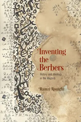 Inventar a los bereberes: Historia e ideología en el Magreb - Inventing the Berbers: History and Ideology in the Maghrib