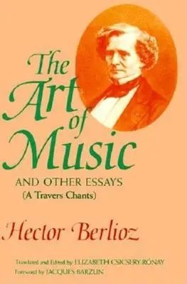 El arte de la música y otros ensayos: (A Travers Chants) - The Art of Music and Other Essays: (A Travers Chants)