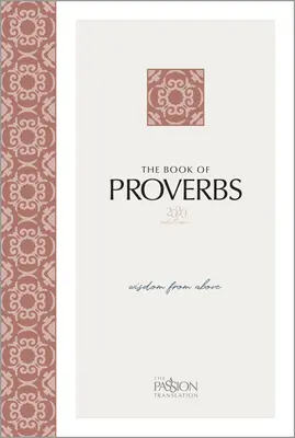 El Libro de los Proverbios (Edición 2020): Sabiduría de lo Alto - The Book of Proverbs (2020 Edition): Wisdom from Above