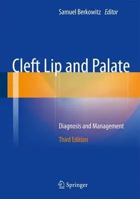 Labio leporino y paladar hendido: Diagnóstico y tratamiento - Cleft Lip and Palate: Diagnosis and Management