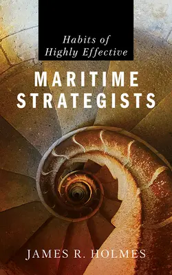 Hábitos de los estrategas marítimos altamente eficaces - Habits of Highly Effective Maritime Strategists