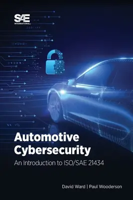 Ciberseguridad en la automoción: Introducción a la norma ISO/SAE 21434 - Automotive Cybersecurity: An Introduction to ISO/SAE 21434