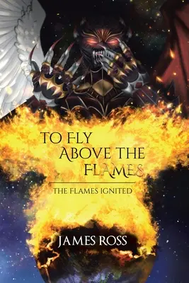 Volar sobre las llamas - To Fly Above the Flames