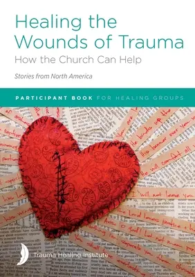 Curar las heridas del trauma: cómo puede ayudar la Iglesia (Historias de Norteamérica) 2021 edition - Healing the Wounds of Trauma: How the Church Can Help (Stories from North America) 2021 edition