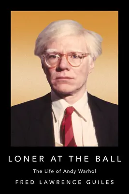 Loner at the Ball: La vida de Andy Warhol - Loner at the Ball: The Life of Andy Warhol