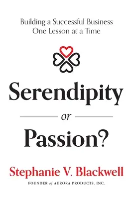 Serendipia o pasión: Construir un negocio de éxito lección a lección - Serendipity or Passion: Building a Successful Business One Lesson at a Time