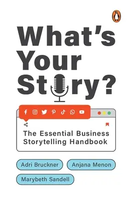 ¿Cuál es su historia? Manual esencial de narración empresarial - What's Your Story?: The Essential Business Storytelling Handbook