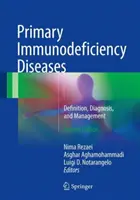 Enfermedades de Inmunodeficiencia Primaria: Definición, diagnóstico y tratamiento - Primary Immunodeficiency Diseases: Definition, Diagnosis, and Management