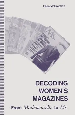 Descifrando las revistas femeninas: De Mademoiselle a Ms. - Decoding Women's Magazines: From Mademoiselle to Ms.