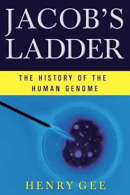 La escalera de Jacob: La historia del genoma humano - Jacob's Ladder: The History of the Human Genome