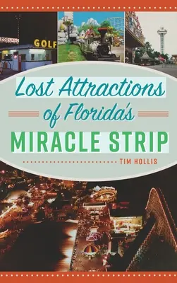 Atracciones perdidas de Florida's Miracle Strip - Lost Attractions of Florida's Miracle Strip