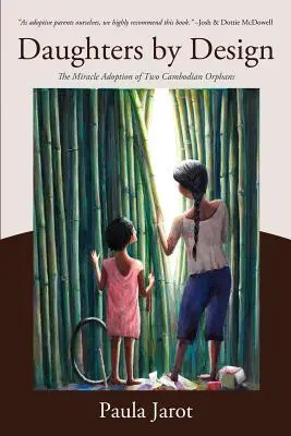 Hijas a propósito: La adopción milagrosa de dos huérfanas camboyanas - Daughters by Design: The Miracle Adoption of Two Cambodian Orphans