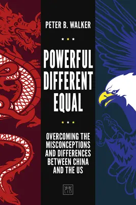 Poderosos, diferentes, iguales: Superar los conceptos erróneos y las diferencias entre China y EE.UU. - Powerful, Different, Equal: Overcoming the Misconceptions and Differences Between China and the Us