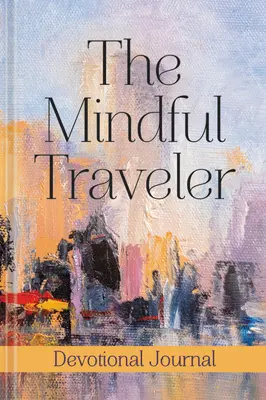 El diario del viajero consciente - The Mindful Traveler Journal