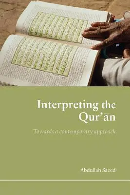 Interpretar el Corán: Hacia un enfoque contemporáneo - Interpreting the Qur'an: Towards a Contemporary Approach