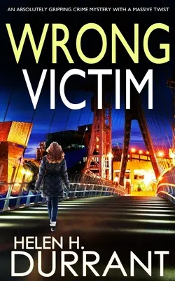 VÍCTIMA EQUIVOCADA un apasionante thriller policíaco con un giro inesperado - WRONG VICTIM an absolutely gripping crime mystery with a massive twist